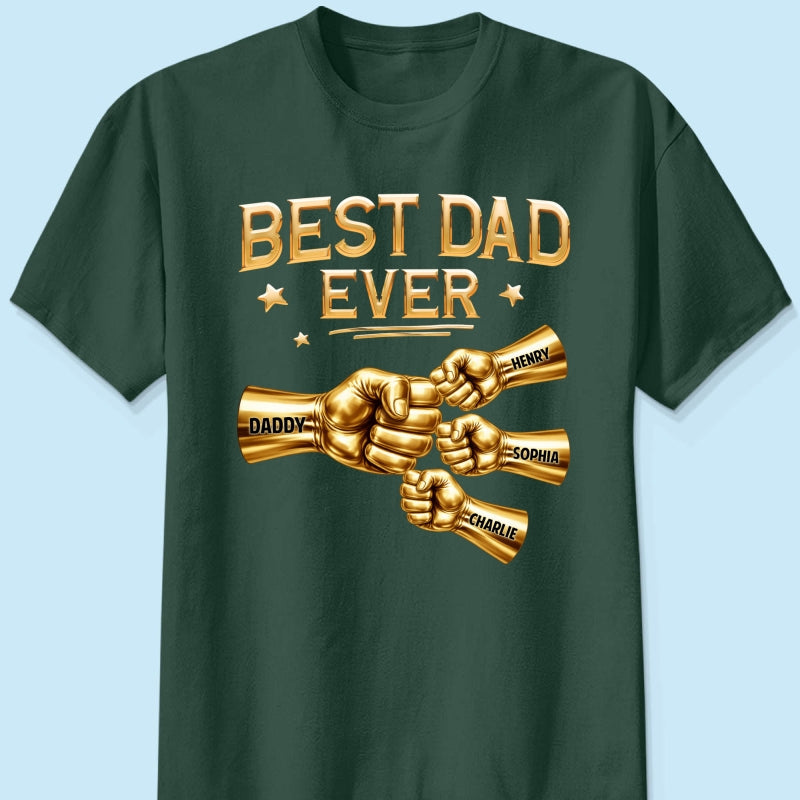 Best Dad Ever Fist Bump - Personalized Shirt - Father's Day Gift For Dad