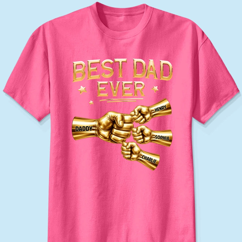 Best Dad Ever Fist Bump - Personalized Shirt - Father's Day Gift For Dad