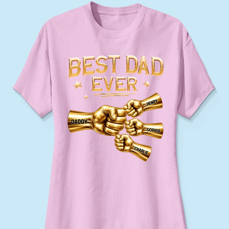 Best Dad Ever Fist Bump - Personalized Shirt - Father's Day Gift For Dad