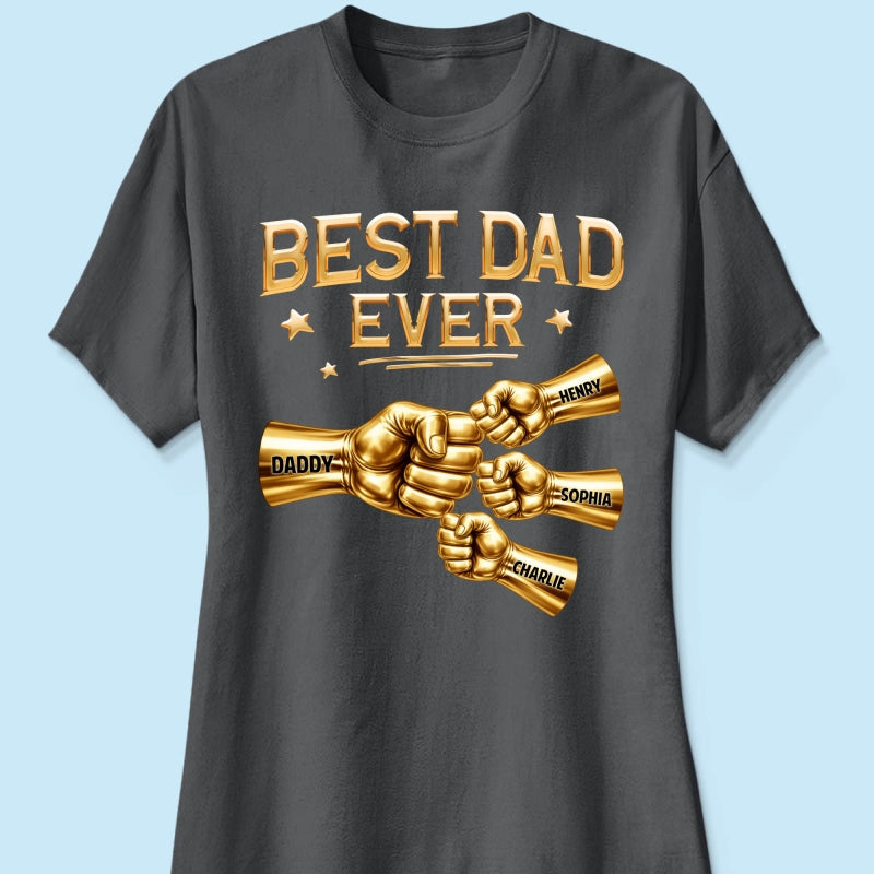 Best Dad Ever Fist Bump - Personalized Shirt - Father's Day Gift For Dad