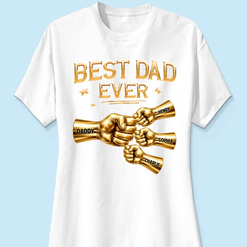 Best Dad Ever Fist Bump - Personalized Shirt - Father's Day Gift For Dad
