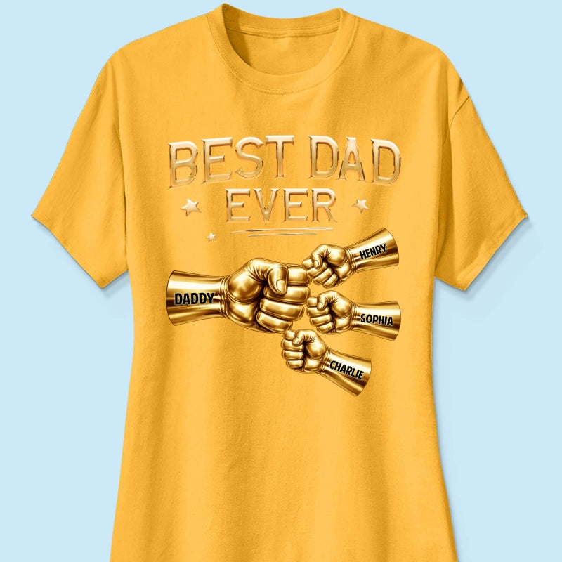 Best Dad Ever Fist Bump - Personalized Shirt - Father's Day Gift For Dad