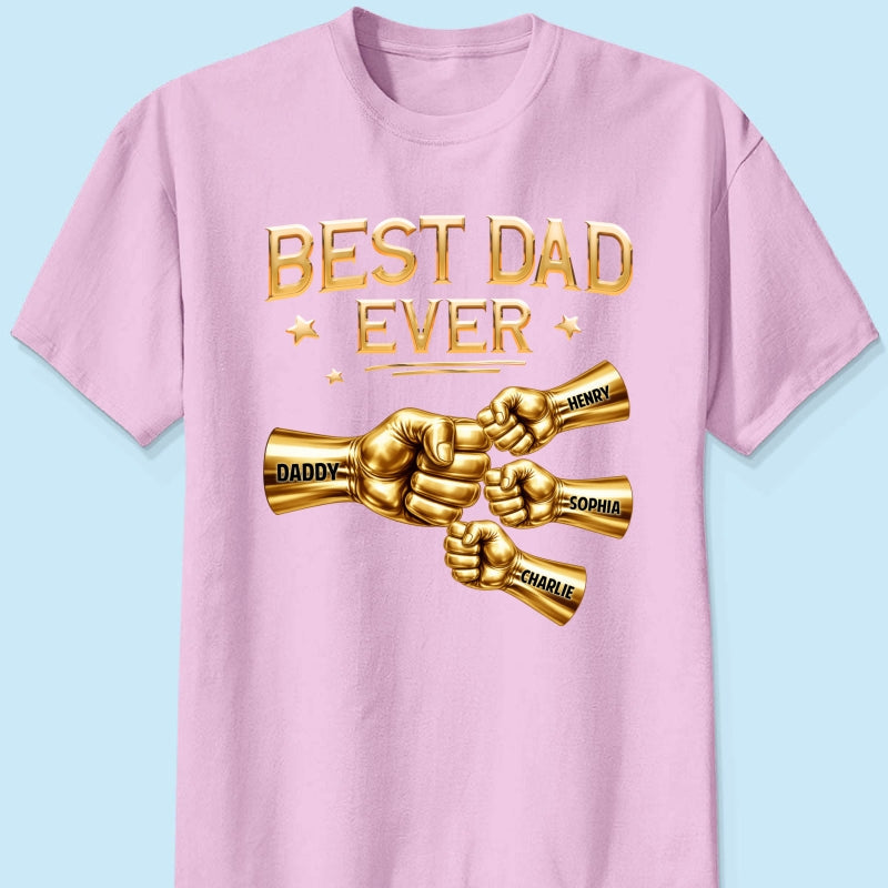 Best Dad Ever Fist Bump - Personalized Shirt - Father's Day Gift For Dad