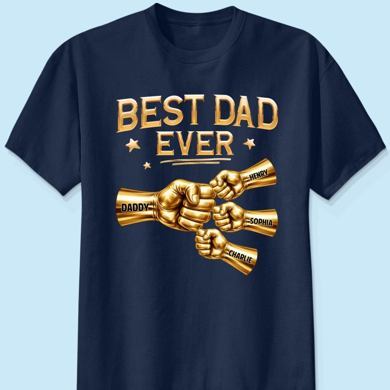 Best Dad Ever Fist Bump - Personalized Shirt - Father's Day Gift For Dad