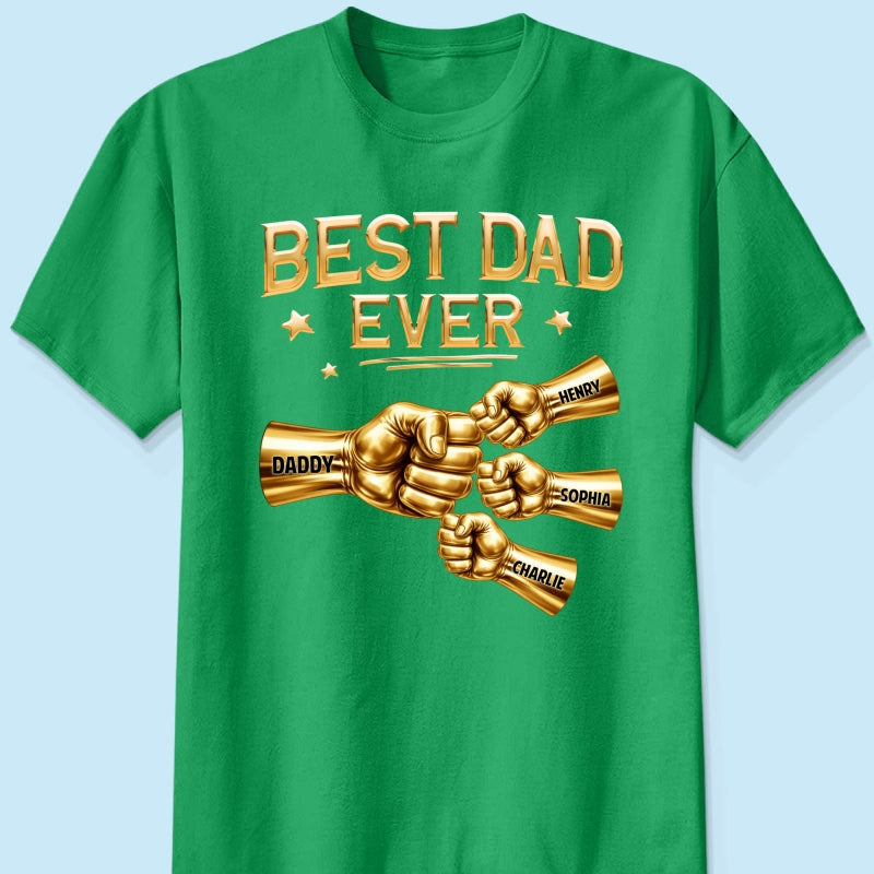 Best Dad Ever Fist Bump - Personalized Shirt - Father's Day Gift For Dad