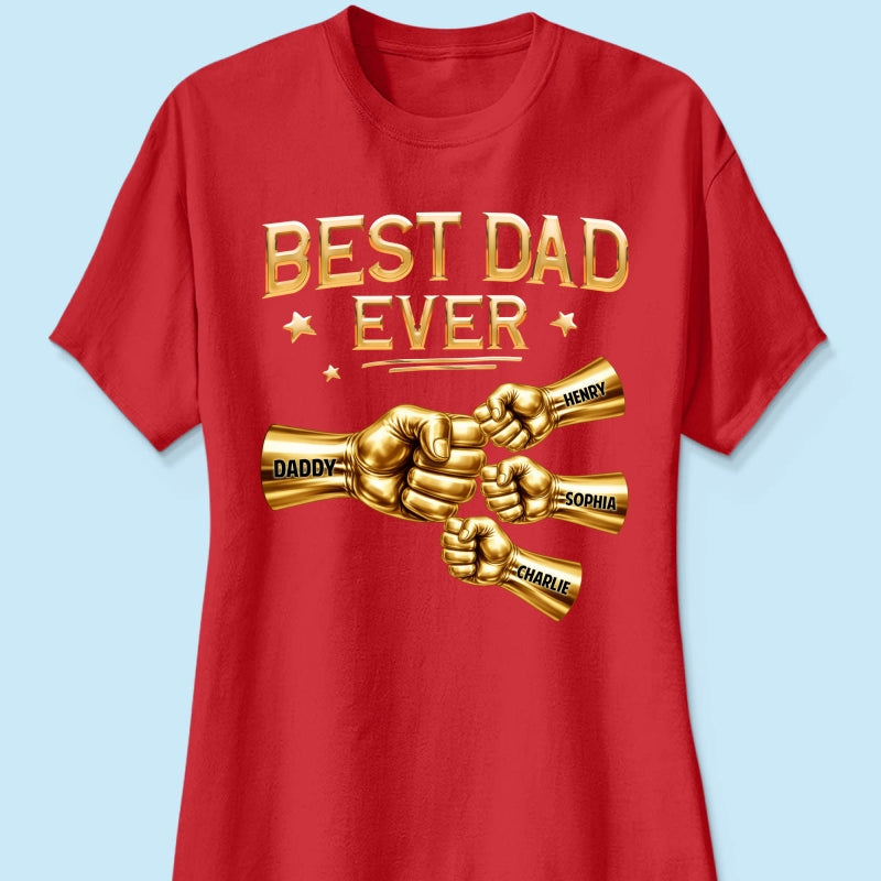 Best Dad Ever Fist Bump - Personalized Shirt - Father's Day Gift For Dad