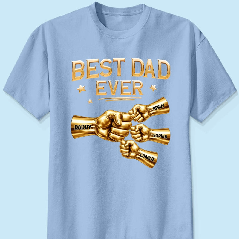 Best Dad Ever Fist Bump - Personalized Shirt - Father's Day Gift For Dad