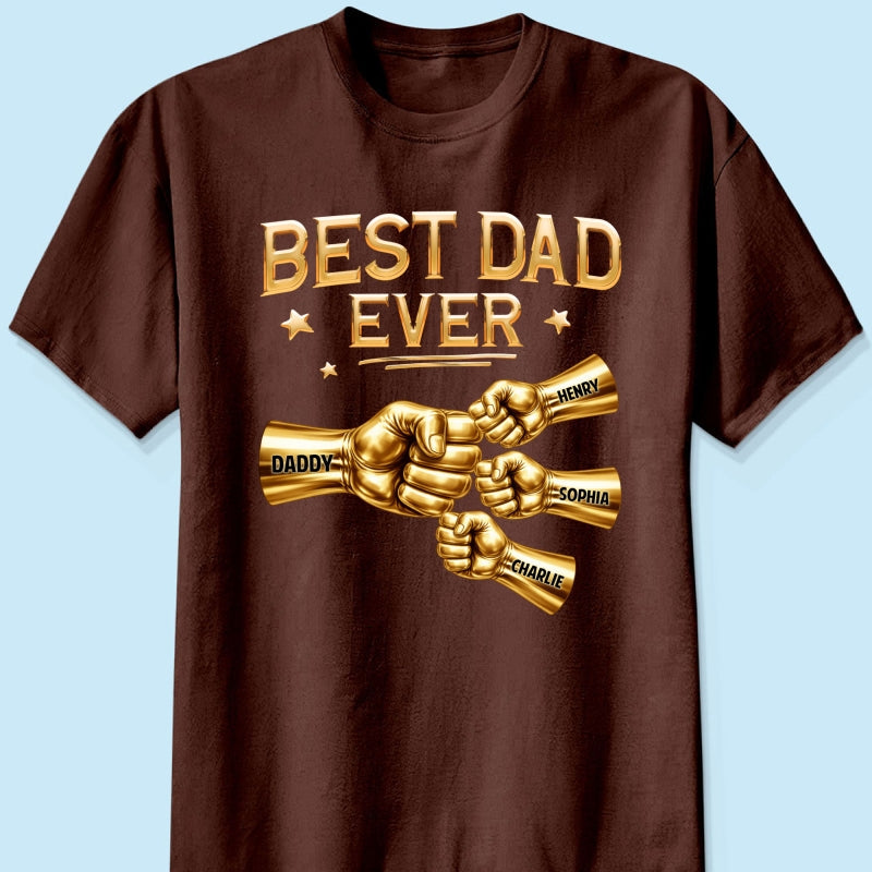 Best Dad Ever Fist Bump - Personalized Shirt - Father's Day Gift For Dad