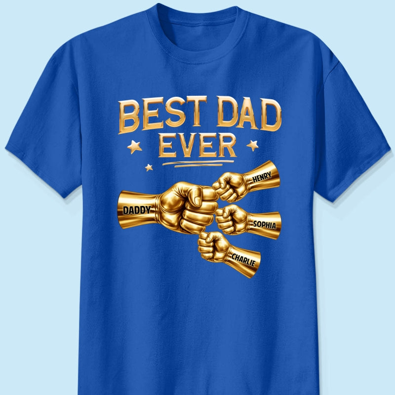 Best Dad Ever Fist Bump - Personalized Shirt - Father's Day Gift For Dad