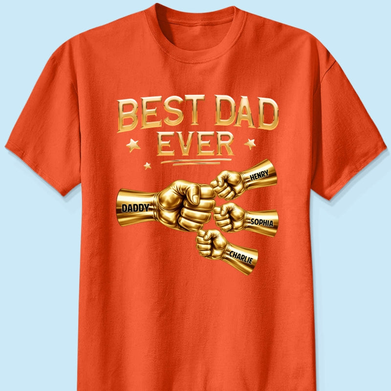 Best Dad Ever Fist Bump - Personalized Shirt - Father's Day Gift For Dad