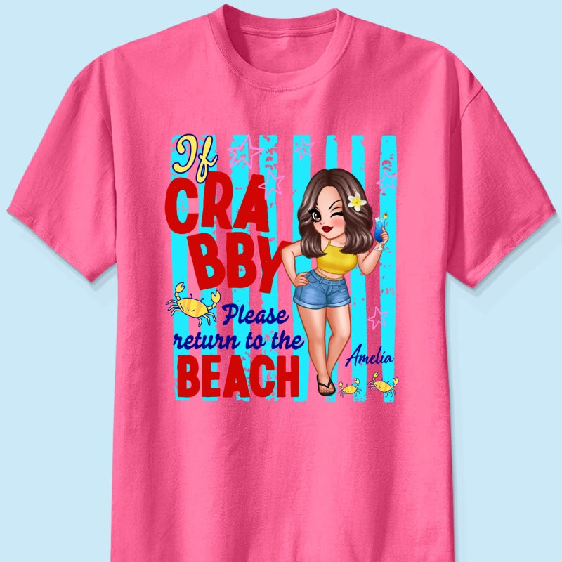 If Crabby Please Return to the Beach, Funny Sassy Summer Vacation Tee - Personalized Shirt