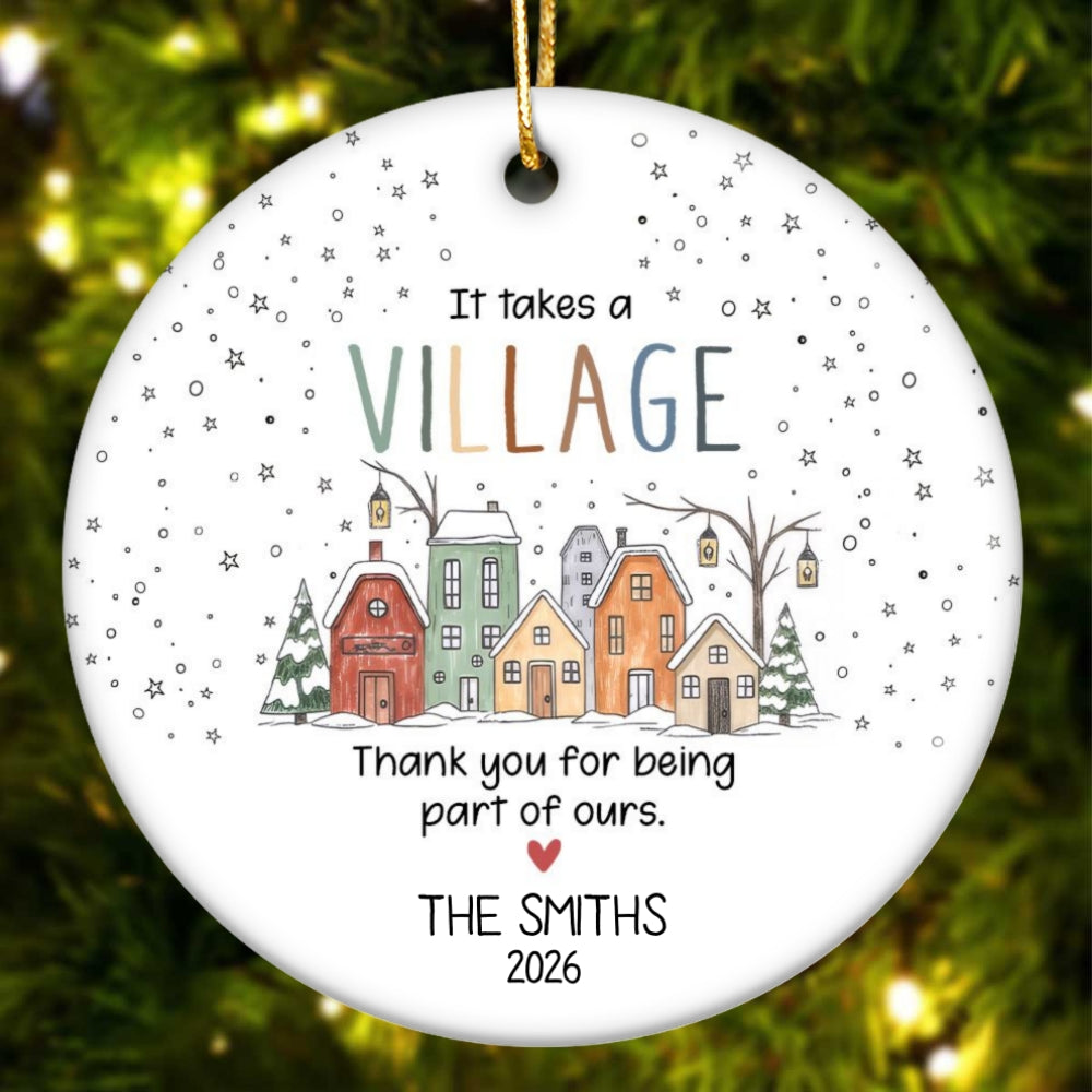 It Takes a Village - Personalized Ceramic Ornament - Neighbor Gift, Thank You Helper Gift, Teacher Appreciation Gift