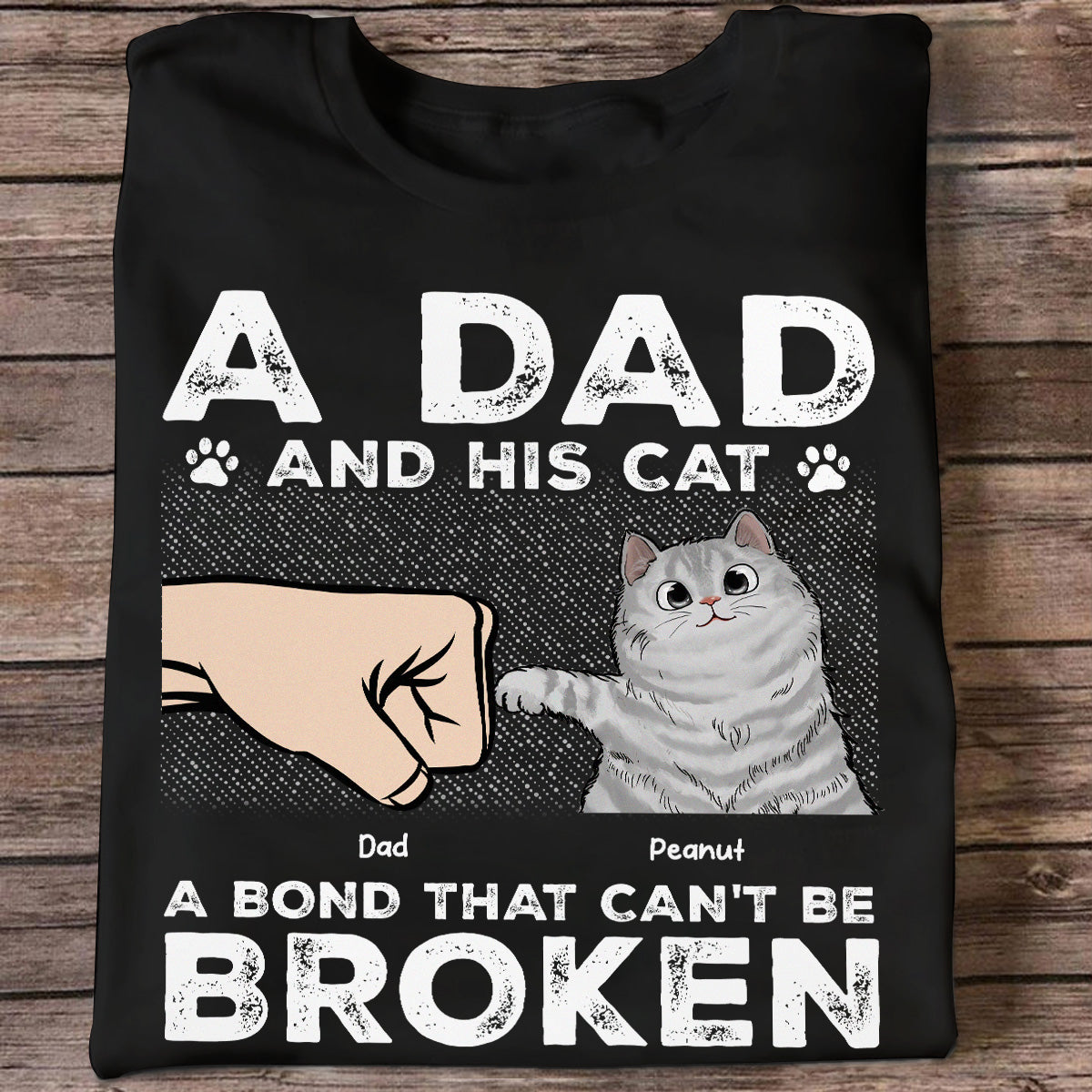 A Dad & His Cat A Bond Can't Be Broken - Personalized Shirt - Father's Day Gift For Cat Dad