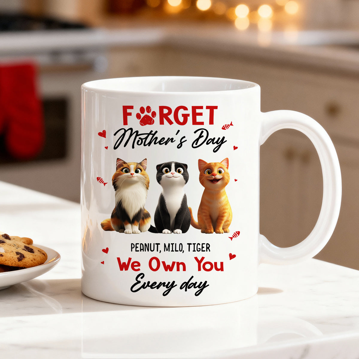 Forget Mother's Day I Own You Everyday - Personalized Mug - Gift for Cat Moms