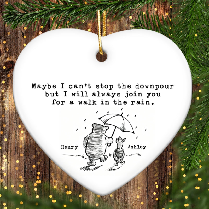 Maybe I Can't Stop the Downpour - Personalized Ceramic Ornament - Sentimental Christmas Gift for Best Friends, Sisters, Family