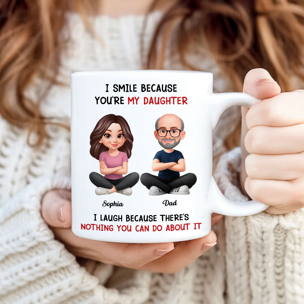 I Smile Because You Are My Daughter - Personalized Mug - Funny Christmas Gift from Dad to Daughter