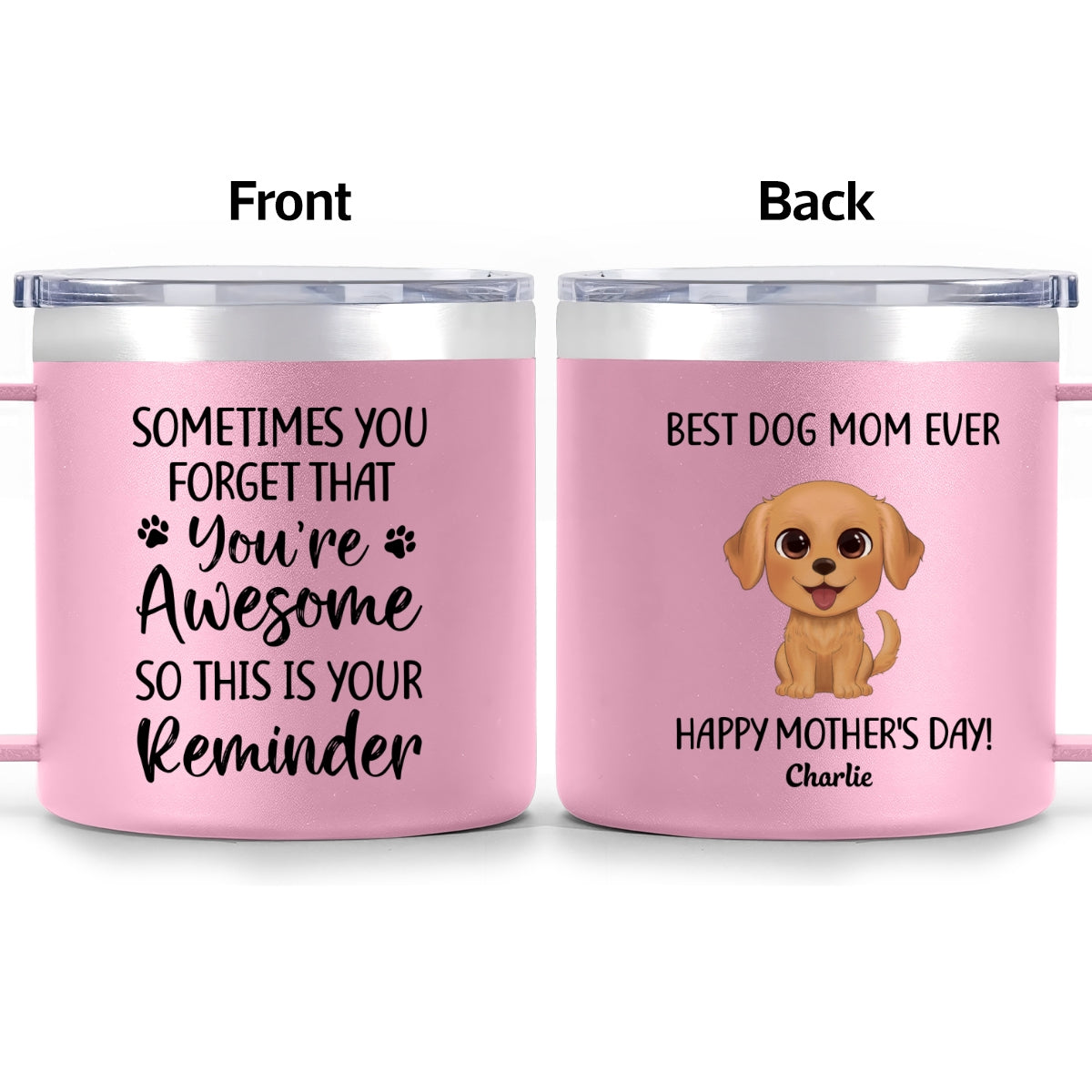 Sometimes You Forget That You're Awesome Dog Mom - Personalized Stainless Steel Tumbler with Handle - Mother's Day Gift For Dog Lovers