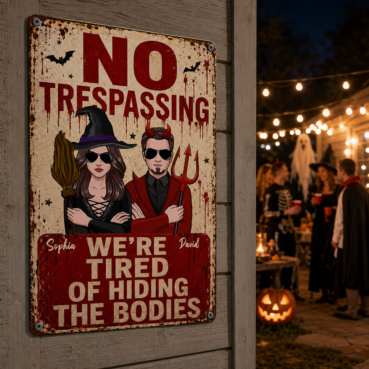 No Trespassing We're Tired of Hiding the Bodies - Personalized Metal Sign - Halloween Decor for Couples