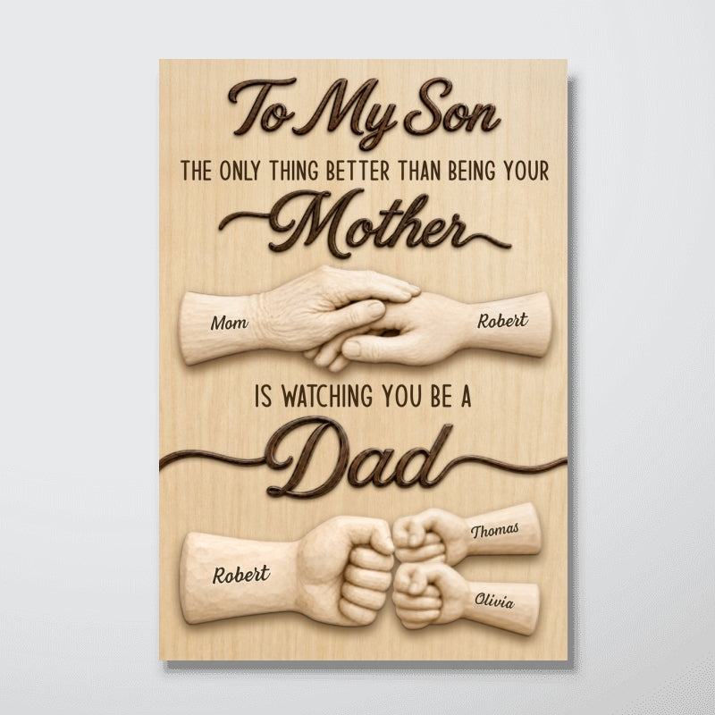 Rustic Sentimental To My Son Watching You Be A Dad From Mom - Personalized Poster - Father's Day Gift For Son