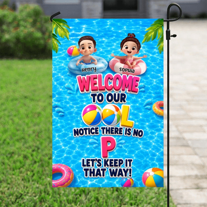 Notice There Is No "P" In The Pool - Personalized Garden Flag - Gift For Kids, Grandparents, Summer Decorations