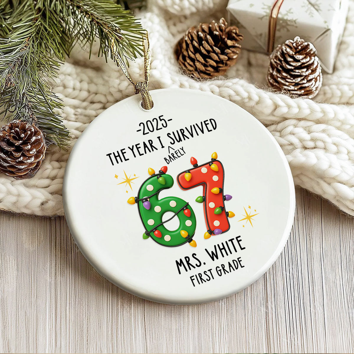Teacher the Year I Barely Survived Six Seven - Personalized Ceramic Ornament - Teen Slang Funny 67 Tree Decor, Funny Teacher Gift