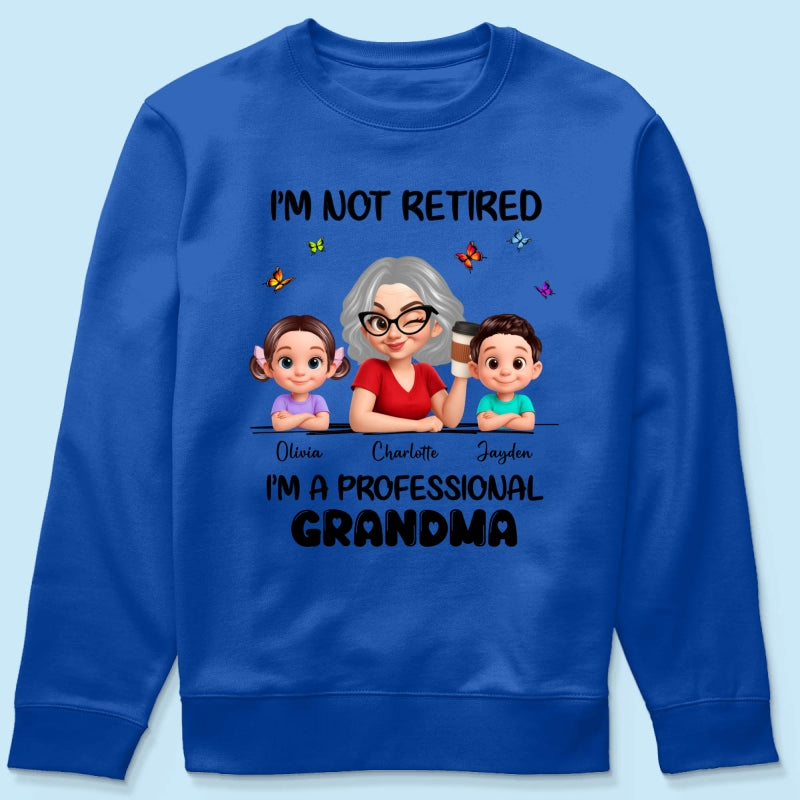 Happy Retired Professional Grandma - Personalized Shirt - Funny Retirement Gift, Gift For Grandma, Mom