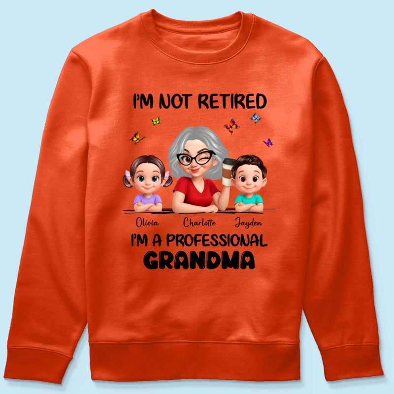 Happy Retired Professional Grandma - Personalized Shirt - Funny Retirement Gift, Gift For Grandma, Mom