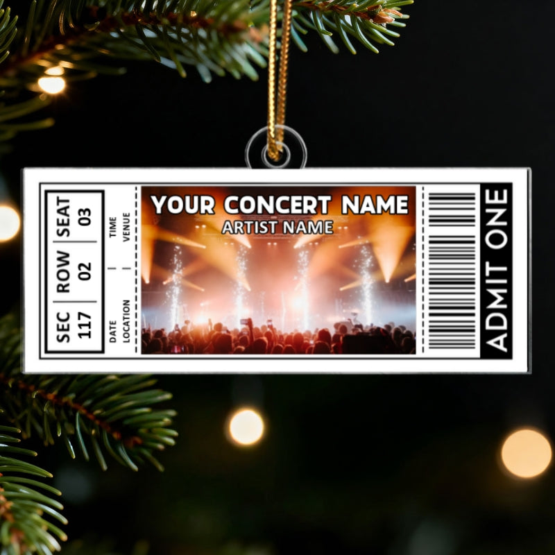 Custom Your Favorite Music Concert Photo Ticket - Personalized Acrylic Ornament - Christmas Gift For Music Lovers, Matching Ornaments For Friends, Couple