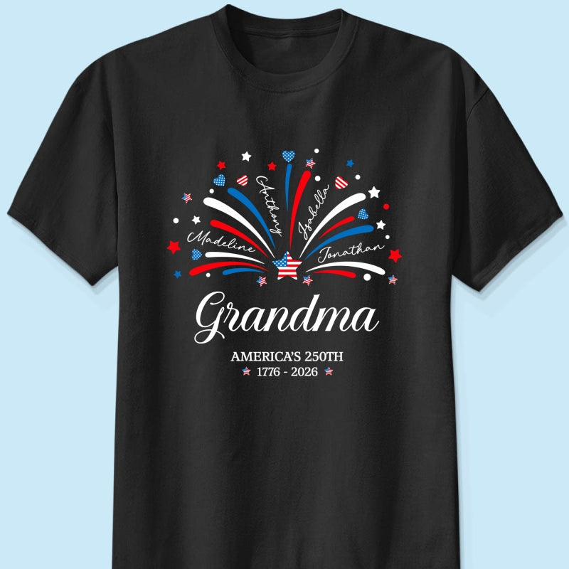 Grandma Fireworks Custom Kid Name - Personalized Shirt - American 250th Anniversary Keepsake For Grandma, Wife