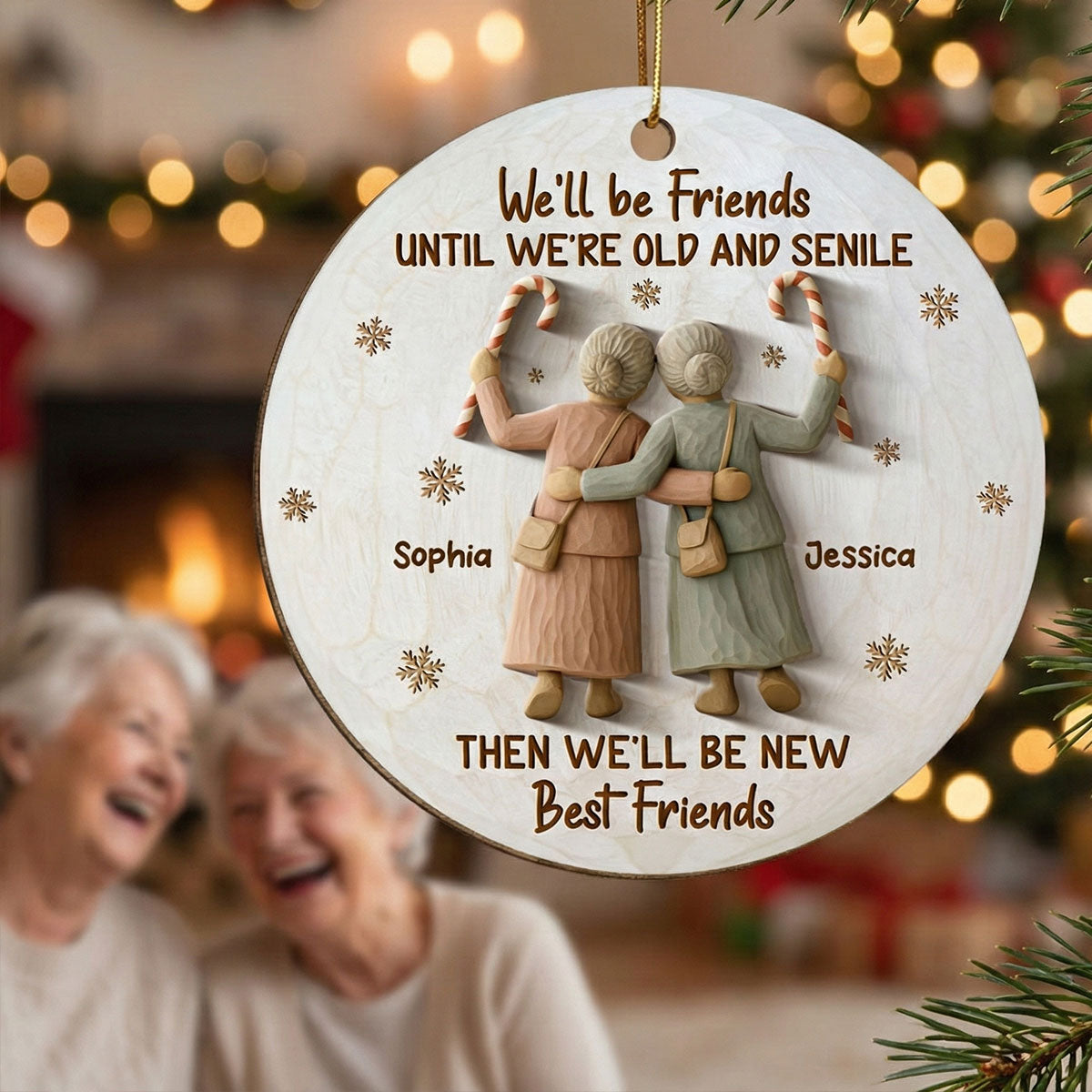 3D Effect We'll Friends Until Old & Senile Old Besties - Personalized Wooden Ornament - Gift For Best Friends
