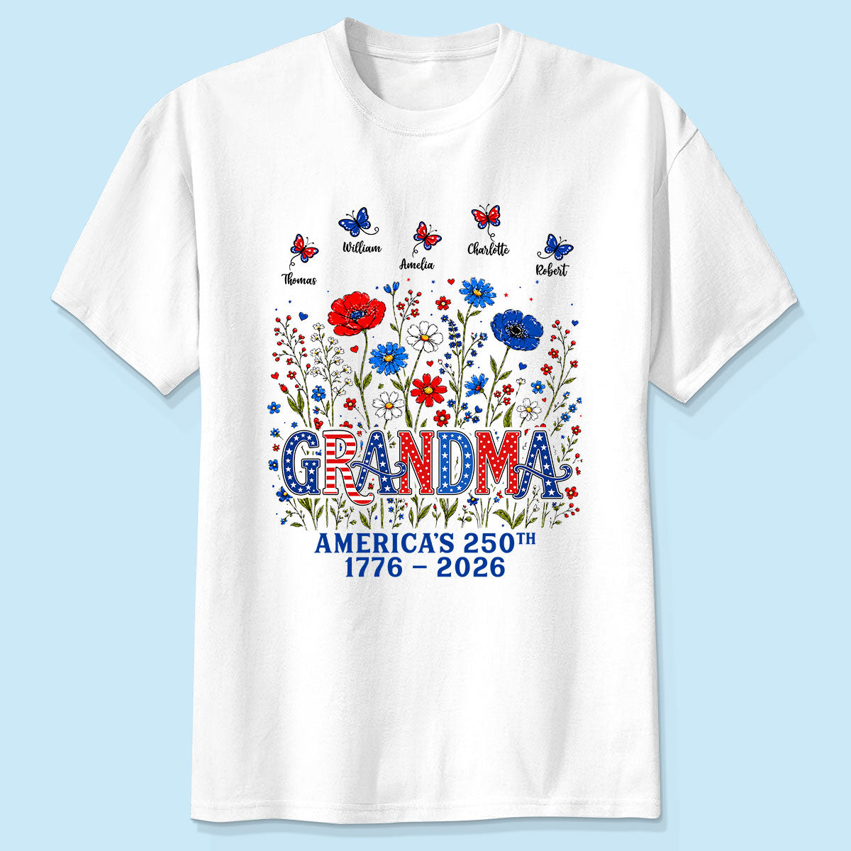 Proud Mom Grandma Nation Flag Flowers American 250th Anniversary - Personalized Shirt - Gift For Mom, Grandma
