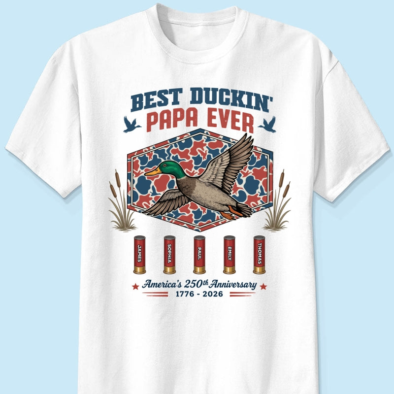 Best Duckin' Dad Grandpa Custom Kid Names - Personalized Shirt - American 250th Anniversary Gift For Patriotics Duck Hunting