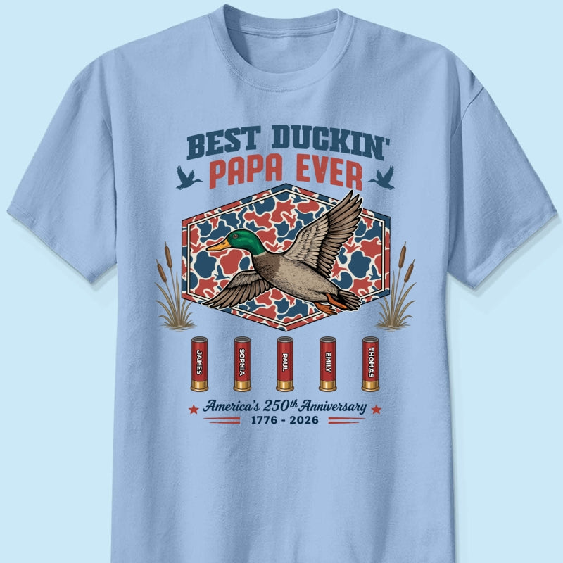 Best Duckin' Dad Grandpa Custom Kid Names - Personalized Shirt - American 250th Anniversary Gift For Patriotics Duck Hunting