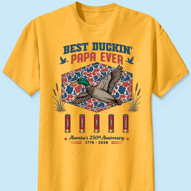 Best Duckin' Dad Grandpa Custom Kid Names - Personalized Shirt - American 250th Anniversary Gift For Patriotics Duck Hunting