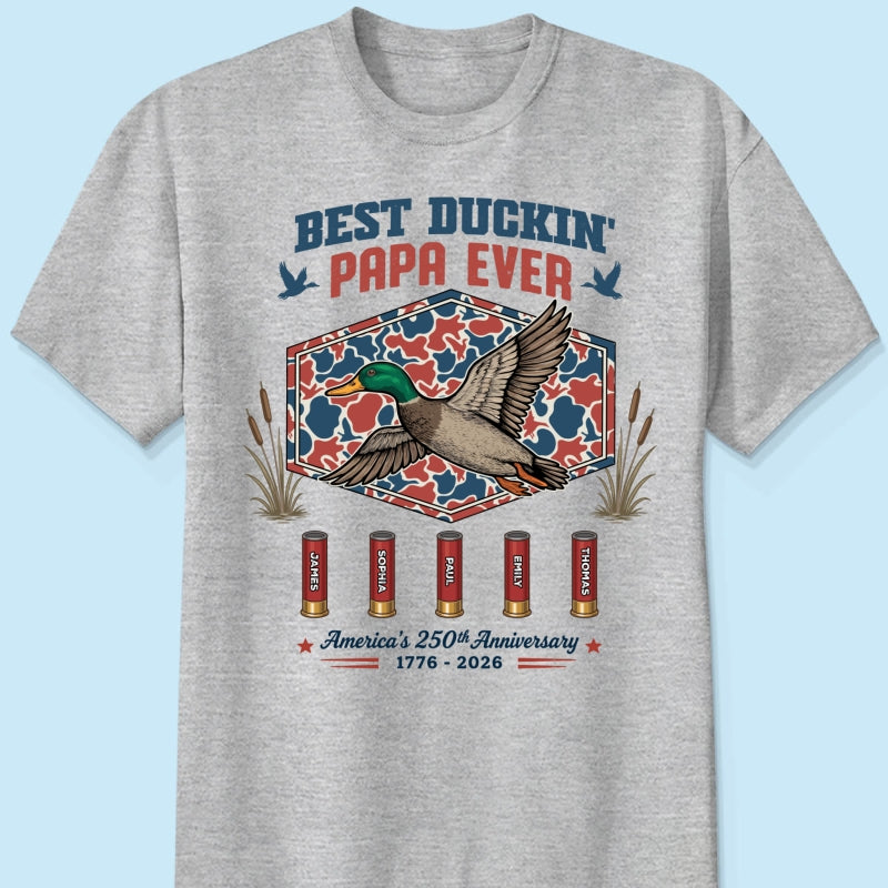 Best Duckin' Dad Grandpa Custom Kid Names - Personalized Shirt - American 250th Anniversary Gift For Patriotics Duck Hunting
