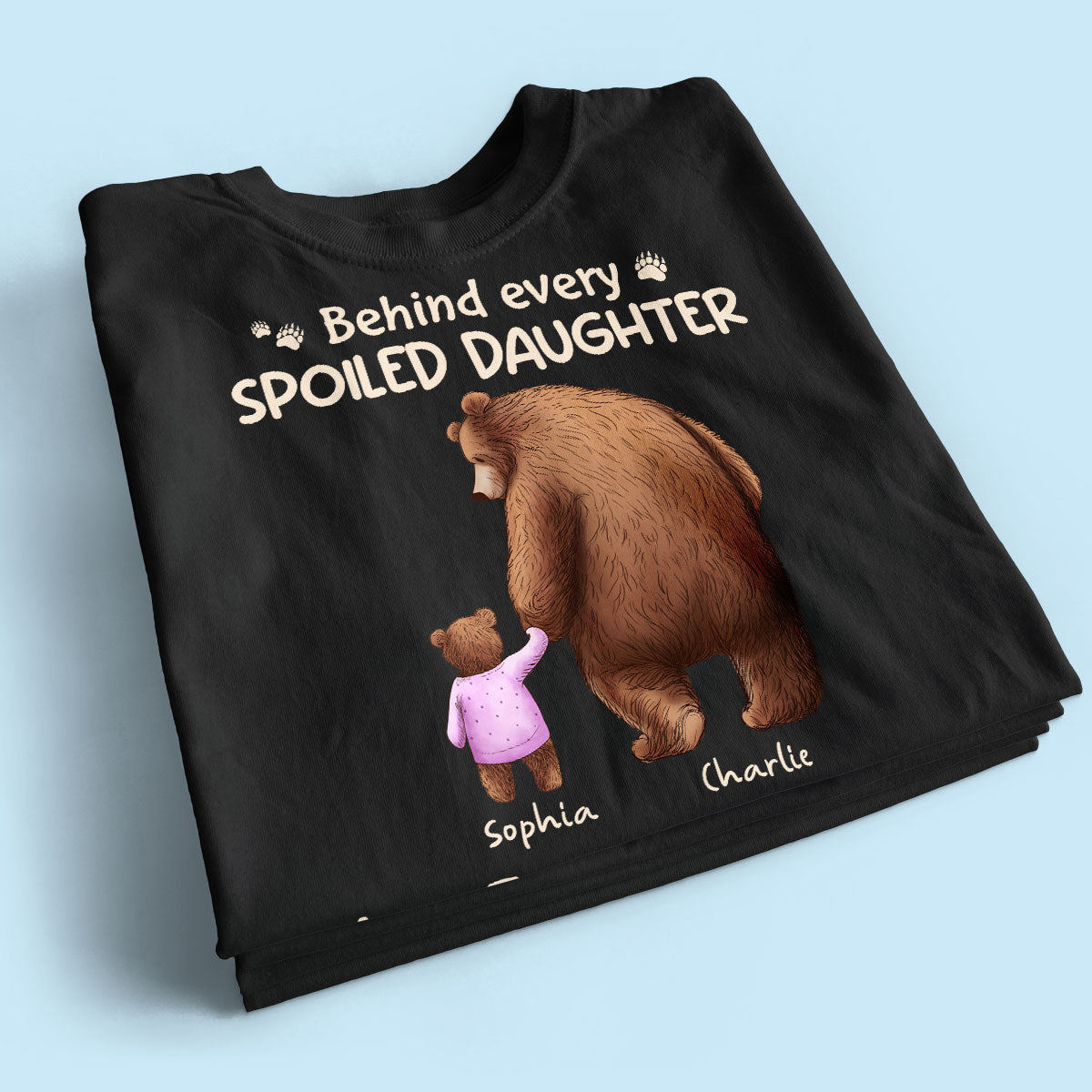 Behind Spoiled Daughter Son Is Father Papa Bear & Children Personalized Shirt