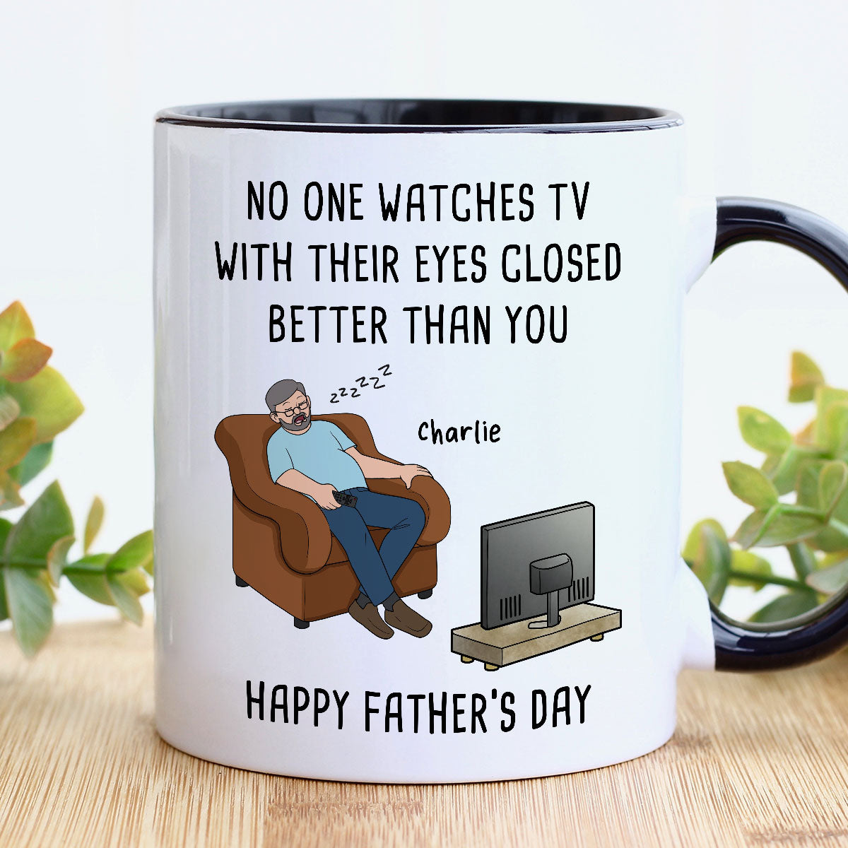 No One Watches TV With Their Eyes Closed Better Than You - Personalized Mug - Funny Father's Day Gift For Dad, Grandpa, Husband