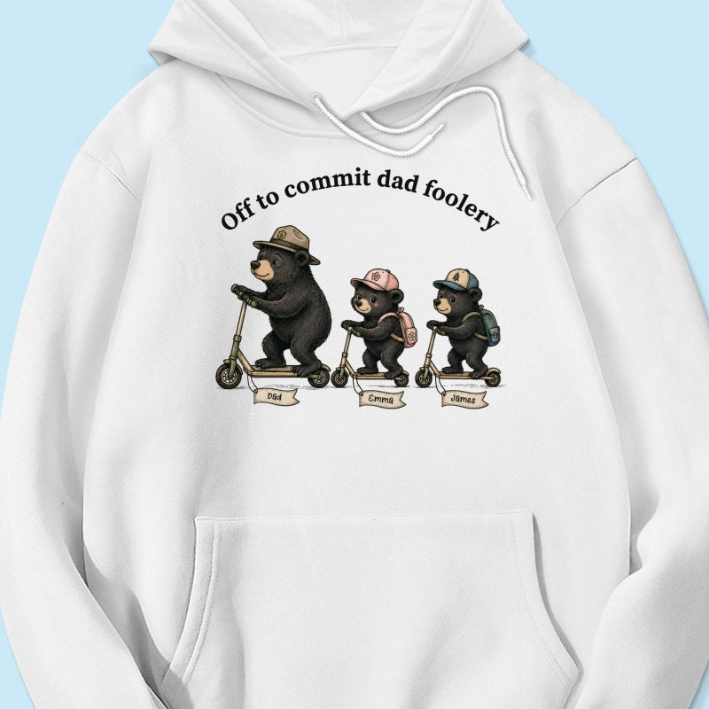 Off To Commit Dad Foolery Bear Dad & Kids - Personalized Shirt - Funny Father's Day Shirt For Husband