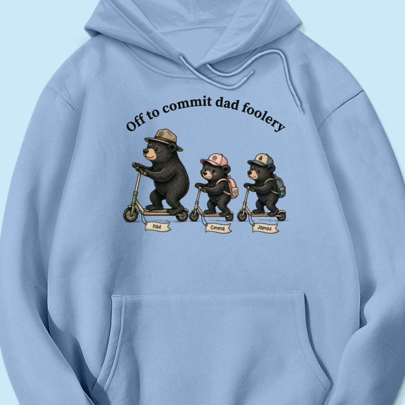 Off To Commit Dad Foolery Bear Dad & Kids - Personalized Shirt - Funny Father's Day Shirt For Husband
