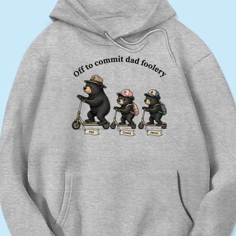 Off To Commit Dad Foolery Bear Dad & Kids - Personalized Shirt - Funny Father's Day Shirt For Husband