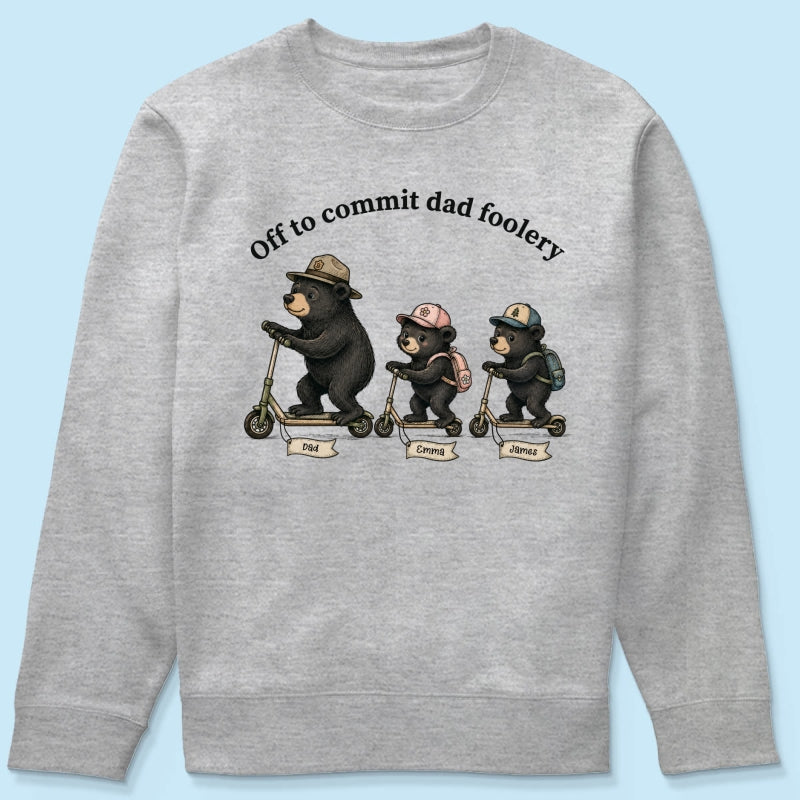 Off To Commit Dad Foolery Bear Dad & Kids - Personalized Shirt - Funny Father's Day Shirt For Husband
