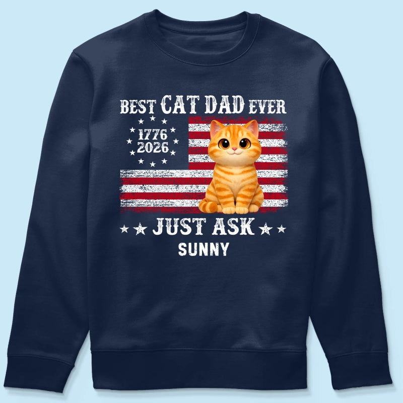 Proud Best Cat Dad Ever Nation Flag 250th Anniversary - Personalized Shirt - Father's Day Gift For Cat Dad, Cat Lovers