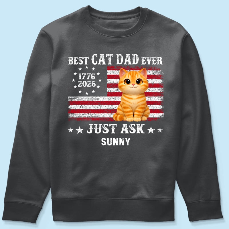 Proud Best Cat Dad Ever Nation Flag 250th Anniversary - Personalized Shirt - Father's Day Gift For Cat Dad, Cat Lovers