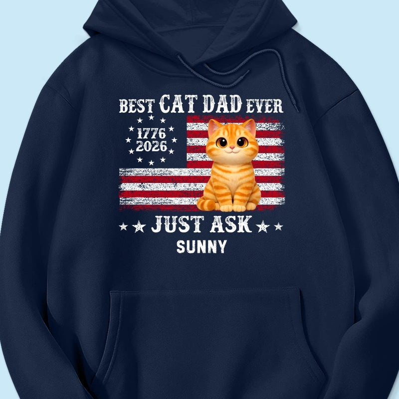 Proud Best Cat Dad Ever Nation Flag 250th Anniversary - Personalized Shirt - Father's Day Gift For Cat Dad, Cat Lovers