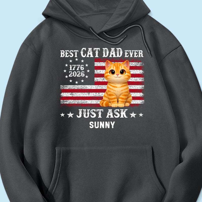 Proud Best Cat Dad Ever Nation Flag 250th Anniversary - Personalized Shirt - Father's Day Gift For Cat Dad, Cat Lovers