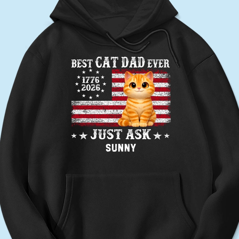 Proud Best Cat Dad Ever Nation Flag 250th Anniversary - Personalized Shirt - Father's Day Gift For Cat Dad, Cat Lovers