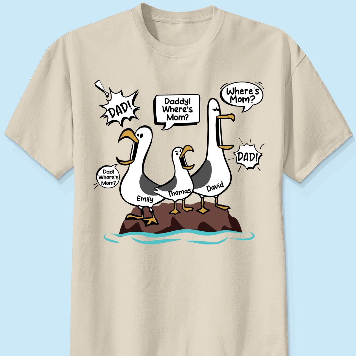 Where's Mom Funny Seagulls Custom Name - Personalized Shirt - Funny Father's Day Gift For Dad, Husband