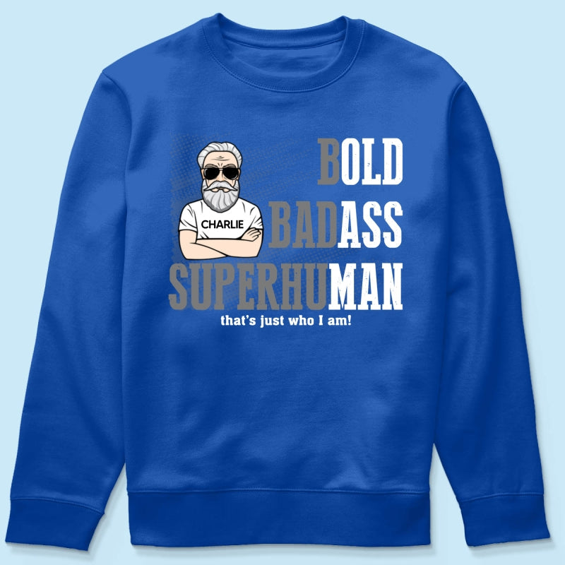 Bold Badass Superhuman Old Man - Personalized Shirt - Funny Father's Day Gift For Husband, Dad, Grandpa