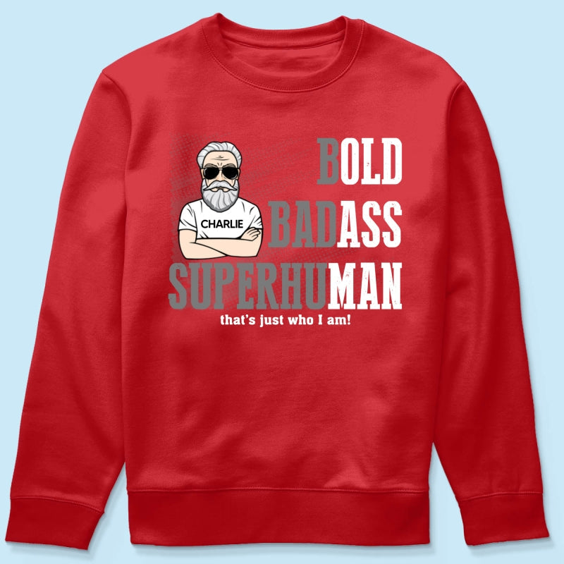 Bold Badass Superhuman Old Man - Personalized Shirt - Funny Father's Day Gift For Husband, Dad, Grandpa