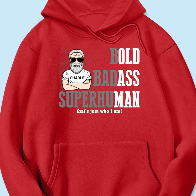Bold Badass Superhuman Old Man - Personalized Shirt - Funny Father's Day Gift For Husband, Dad, Grandpa